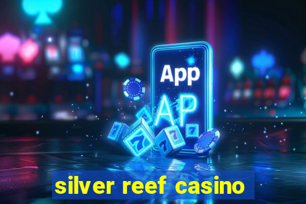 silver reef casino