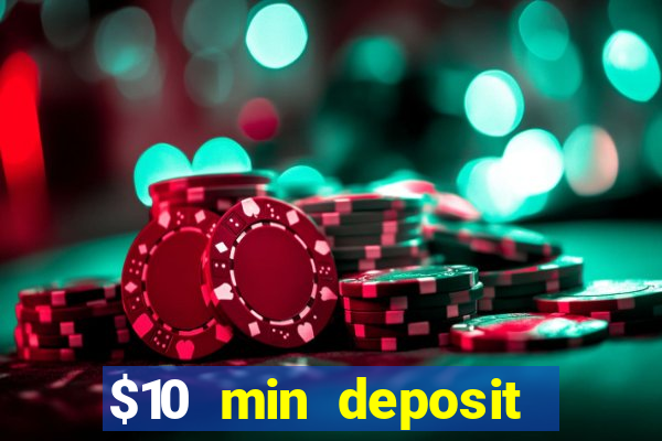 $10 min deposit online casino