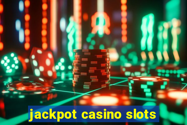 jackpot casino slots