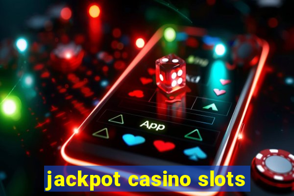 jackpot casino slots