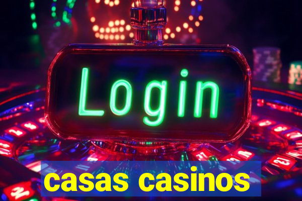 casas casinos