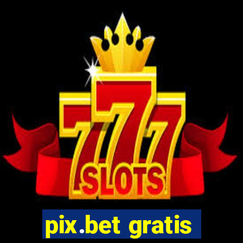 pix.bet gratis