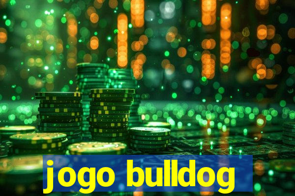 jogo bulldog