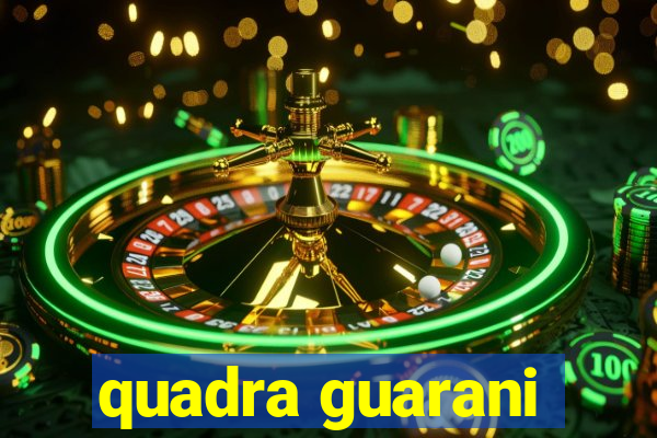 quadra guarani