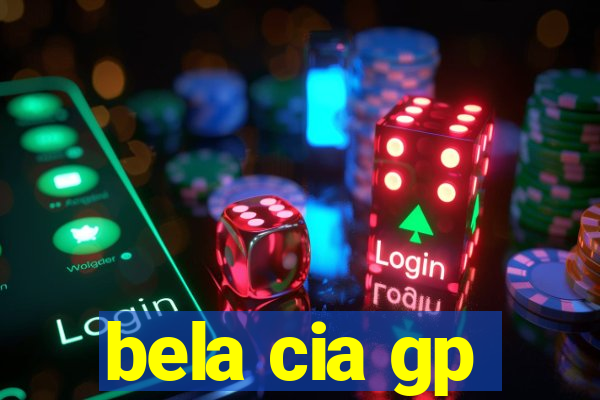 bela cia gp