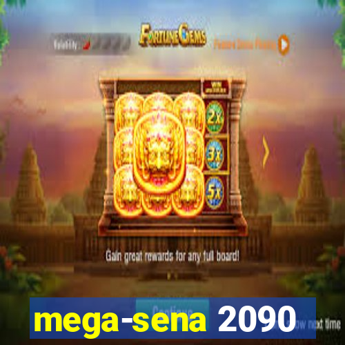 mega-sena 2090