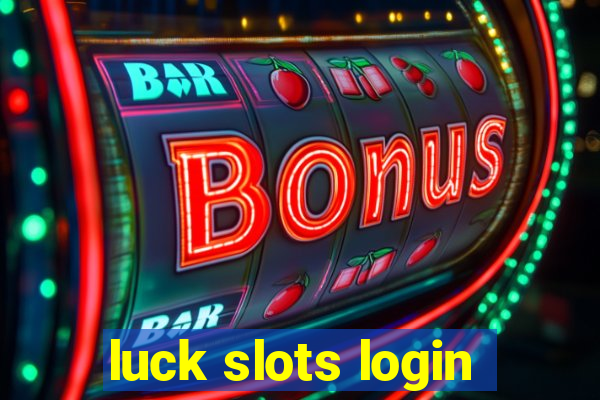 luck slots login