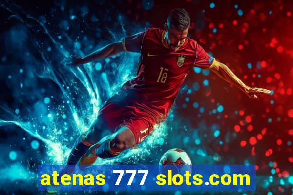 atenas 777 slots.com