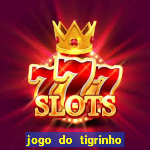 jogo do tigrinho play store