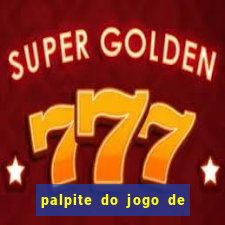 palpite do jogo de hoje futebol