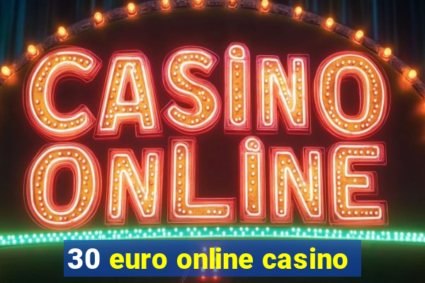 30 euro online casino