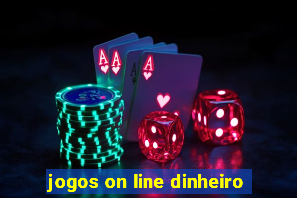 jogos on line dinheiro