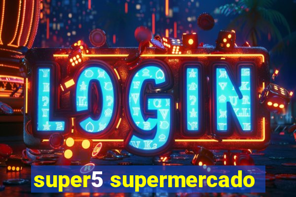 super5 supermercado