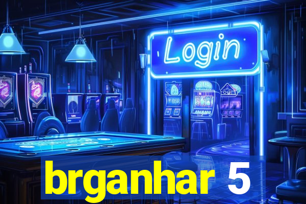 brganhar 5