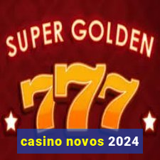 casino novos 2024