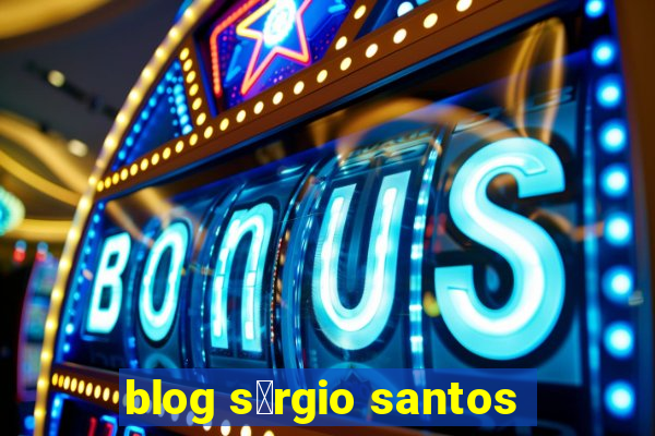 blog s茅rgio santos