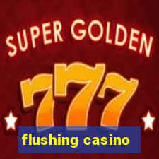 flushing casino