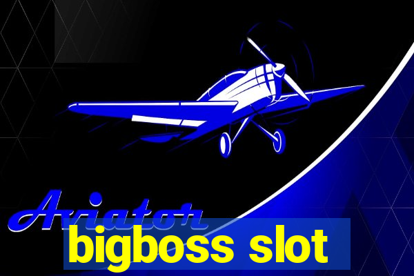 bigboss slot