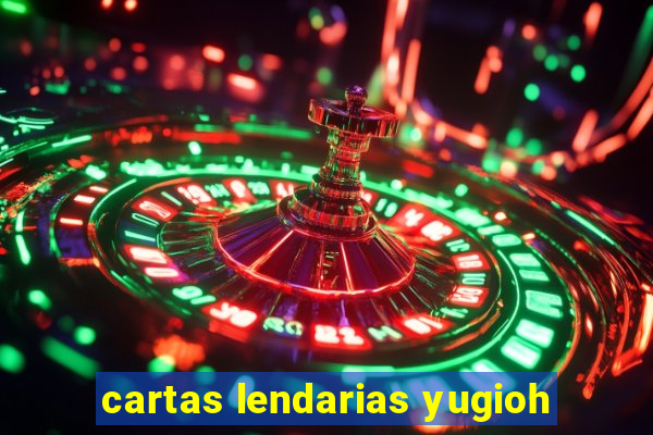 cartas lendarias yugioh