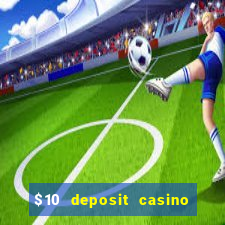 $10 deposit casino nz 2022