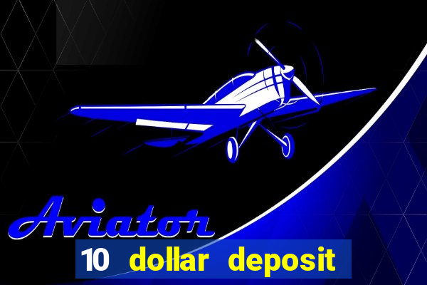 10 dollar deposit online casino usa