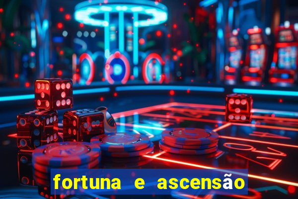 fortuna e ascensão pdf grátis