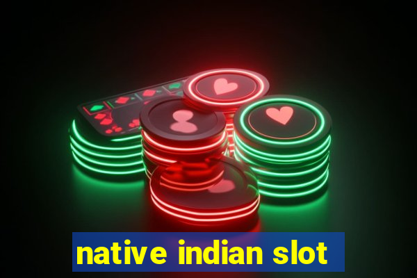 native indian slot