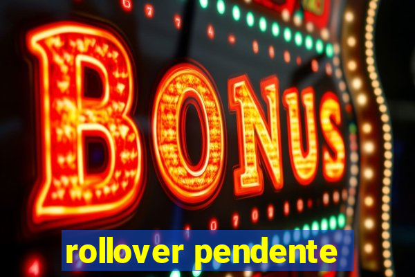 rollover pendente