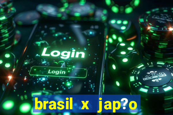 brasil x jap?o v?lei feminino hoje