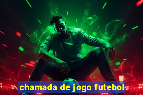 chamada de jogo futebol