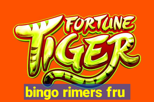 bingo rimers fru