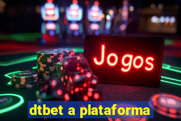 dtbet a plataforma