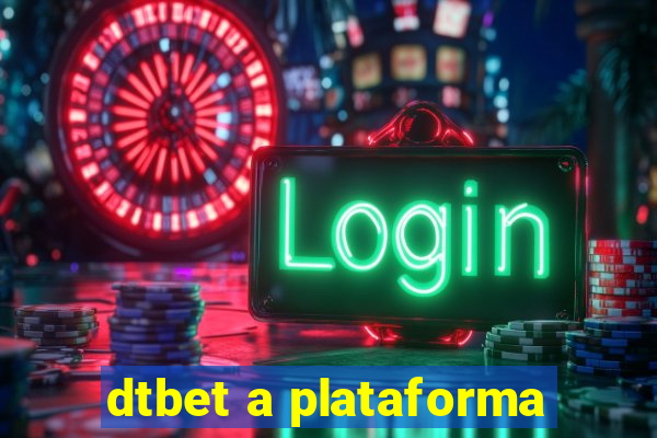 dtbet a plataforma