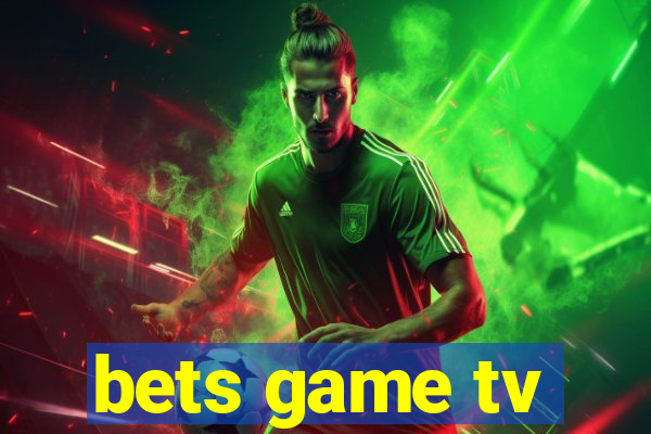 bets game tv