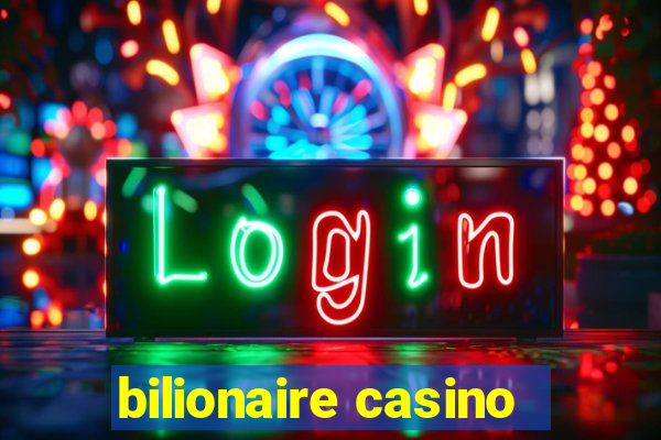 bilionaire casino