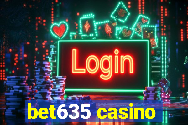 bet635 casino