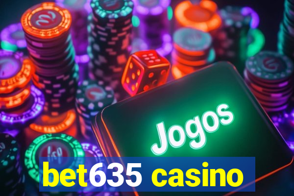 bet635 casino