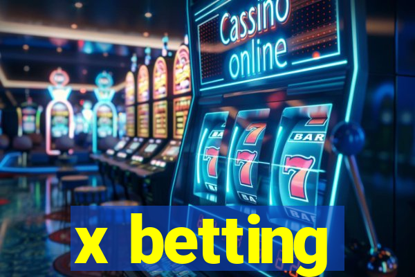 x betting