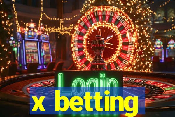 x betting