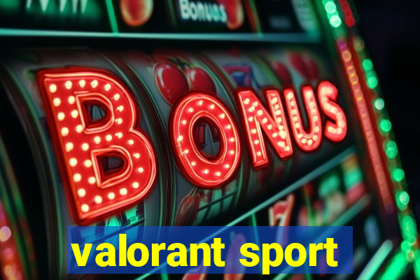 valorant sport