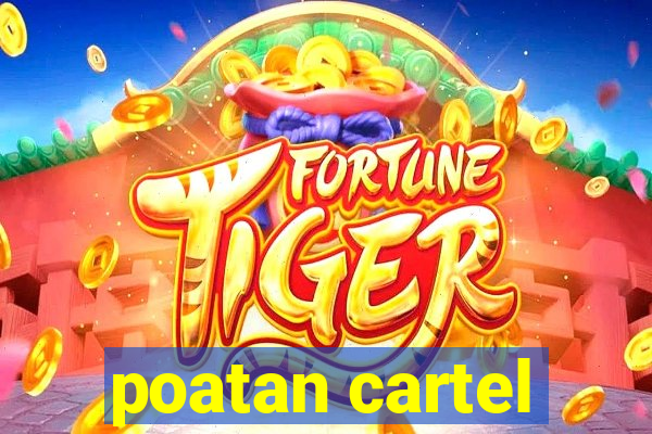 poatan cartel