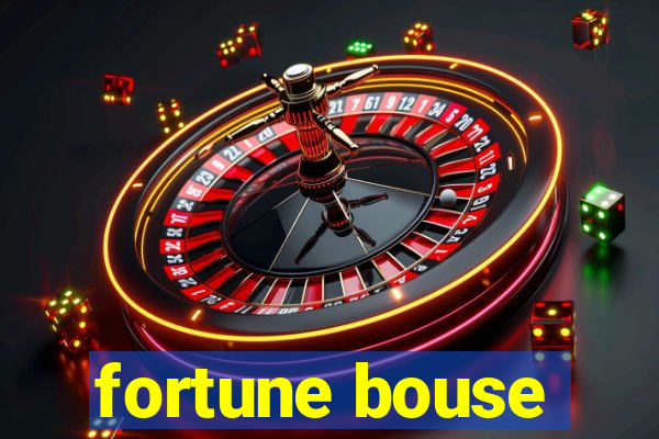 fortune bouse