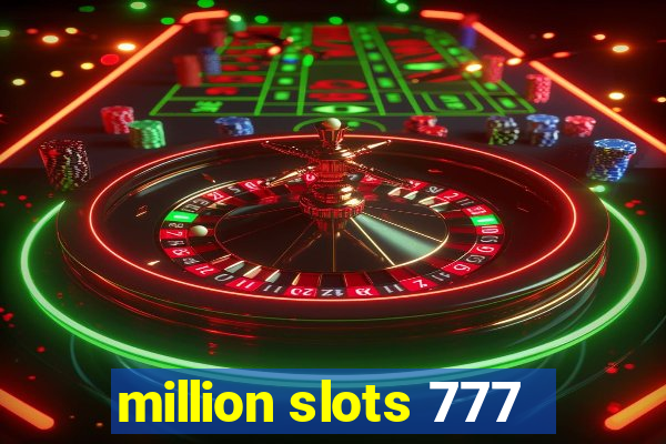 million slots 777