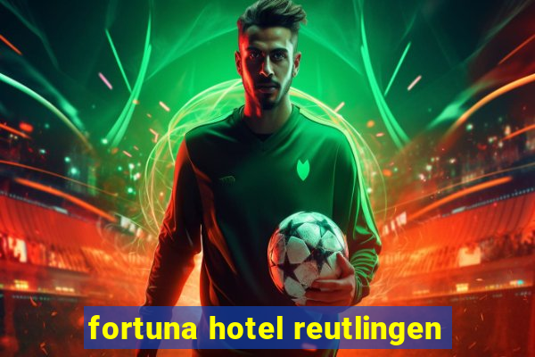 fortuna hotel reutlingen