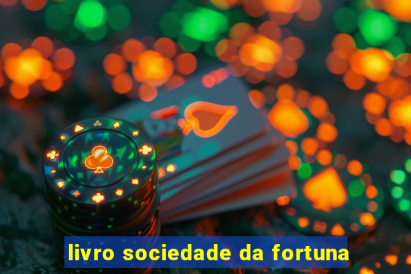 livro sociedade da fortuna