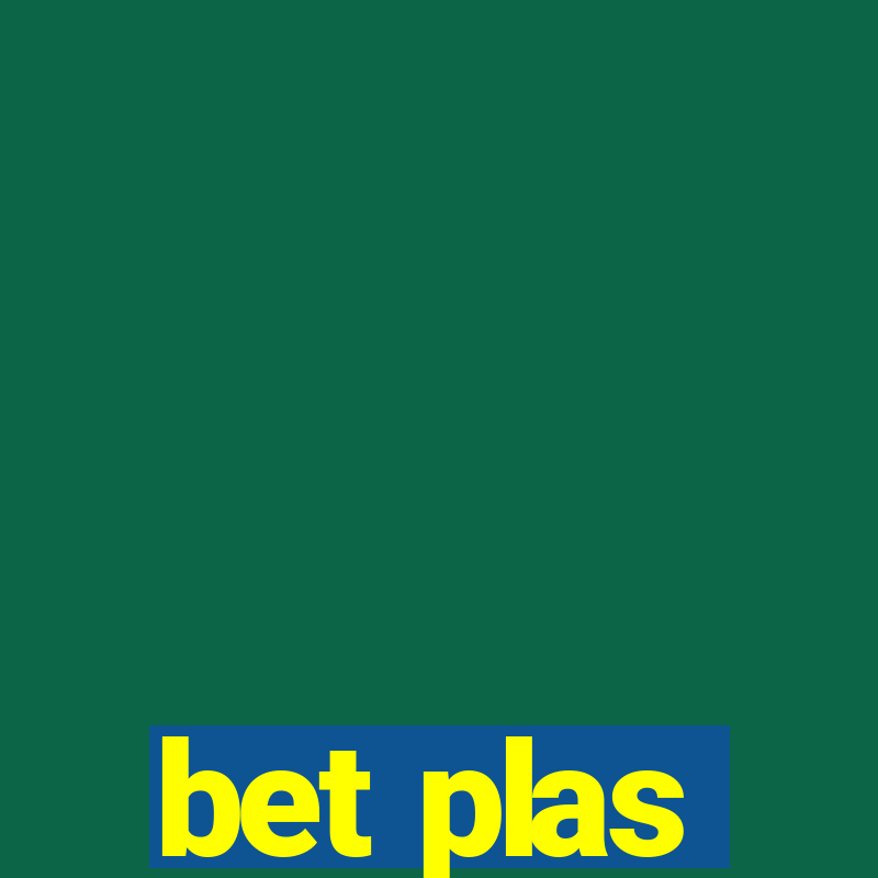 bet plas