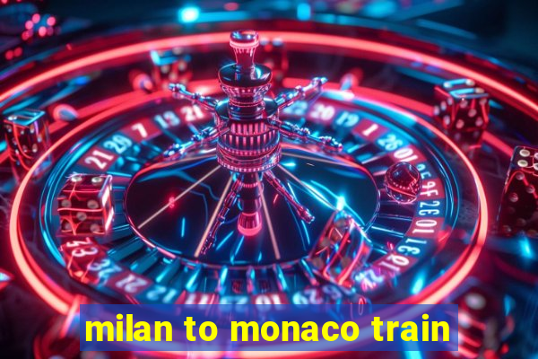 milan to monaco train