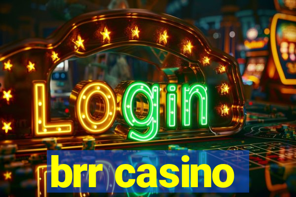 brr casino