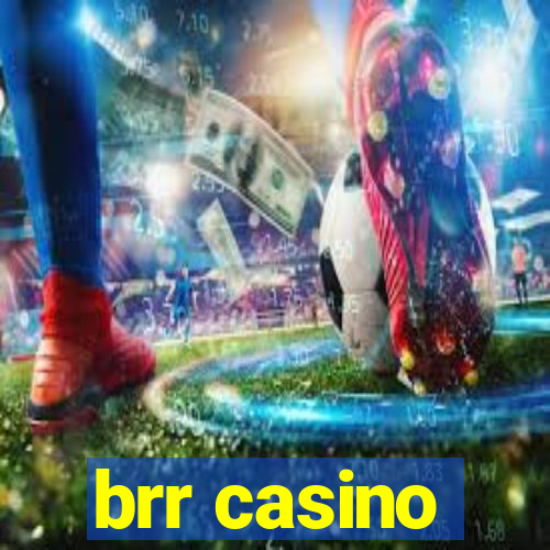 brr casino