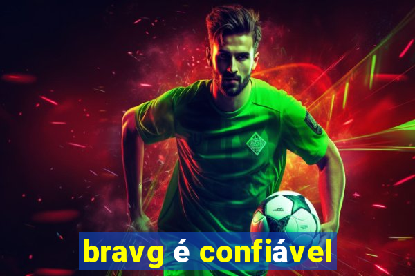 bravg é confiável